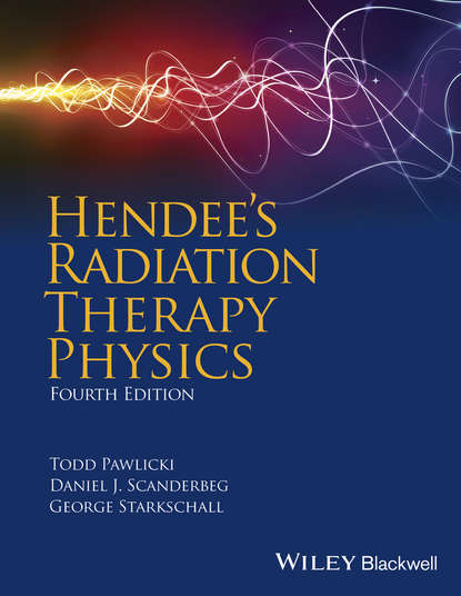 Hendee's Radiation Therapy Physics - Todd Pawlicki