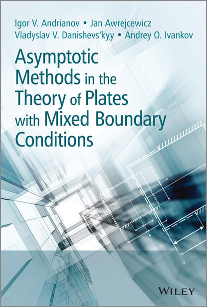 Jan Awrejcewicz - Asymptotic Methods in the Theory of Plates with Mixed Boundary Conditions