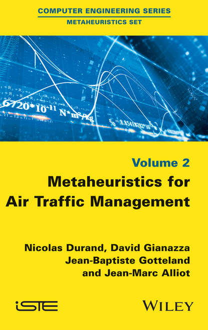 Metaheuristics for Air Traffic Management - Nicolas  Durand