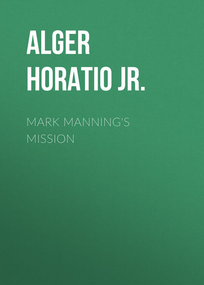 Mark Manning's Mission (Alger Horatio Jr.). 