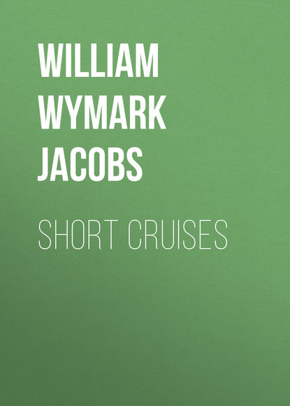 Short Cruises (William Wymark Jacobs). 