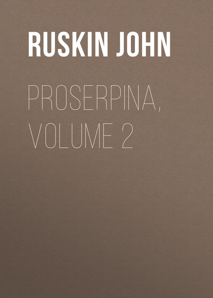 Proserpina, Volume 2 - Ruskin John