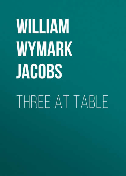 Three at Table (William Wymark Jacobs). 