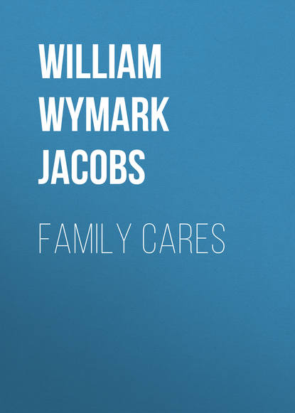 Family Cares (William Wymark Jacobs). 