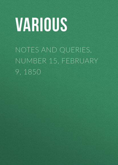 Notes and Queries, Number 15, February 9, 1850