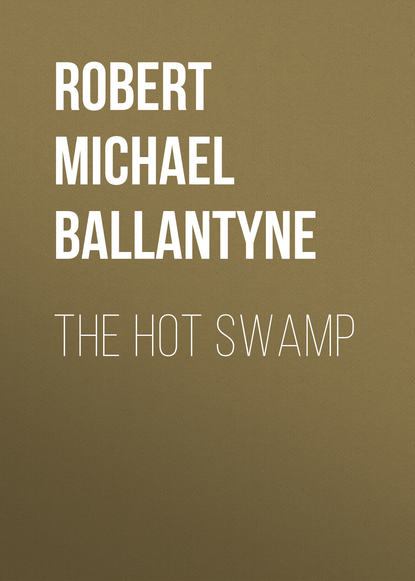 The Hot Swamp - Robert Michael Ballantyne