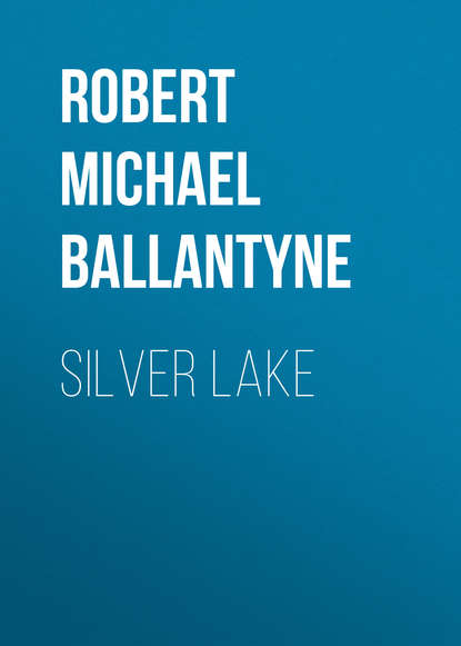 Silver Lake - Robert Michael Ballantyne