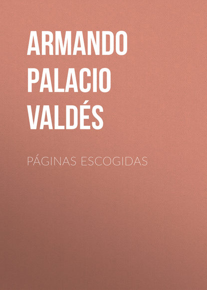 Armando Palacio Vald?s — P?ginas escogidas