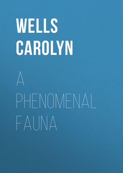 Wells Carolyn — A Phenomenal Fauna