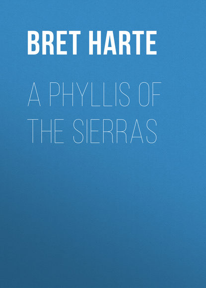 A Phyllis of the Sierras (Bret Harte). 