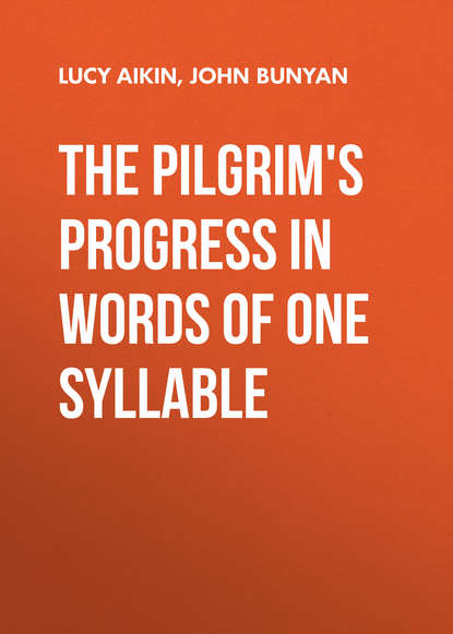 Lucy Aikin — The Pilgrim's Progress in Words of One Syllable