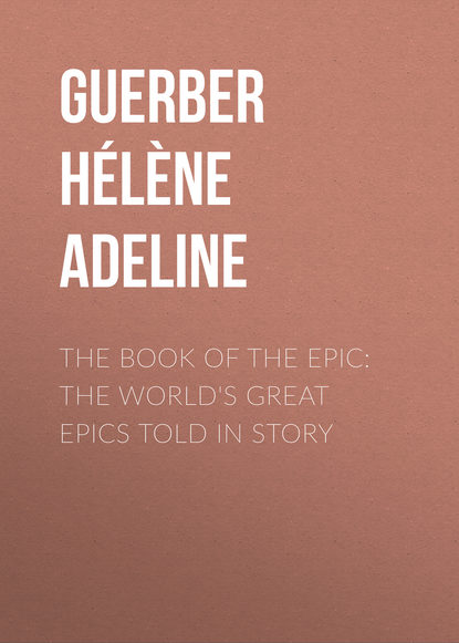 The Book of the Epic: The World's Great Epics Told in Story