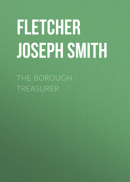 Fletcher Joseph Smith — The Borough Treasurer