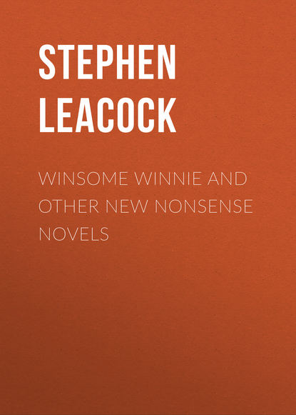 Стивен Ликок — Winsome Winnie and other New Nonsense Novels