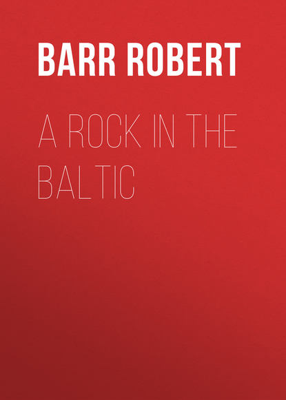 Barr Robert — A Rock in the Baltic