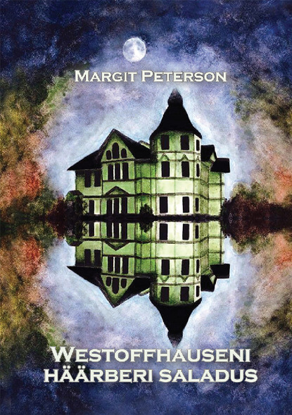 Margit Peterson - Westoffhauseni häärberi saladus