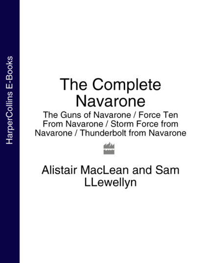 The Complete Navarone 4-Book Collection: The Guns of Navarone, Force Ten From Navarone, Storm Force from Navarone, Thunderbolt from Navarone - Alistair MacLean