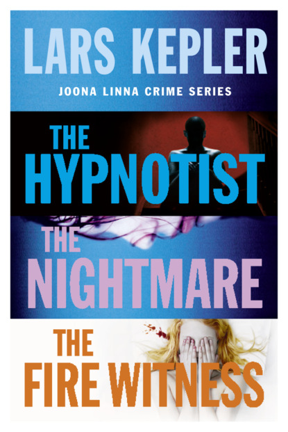 Ларс Кеплер - Joona Linna Crime Series Books 1-3: The Hypnotist, The Nightmare, The Fire Witness