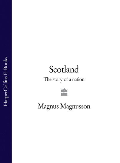 Scotland: The Story of a Nation (Magnus  Magnusson). 