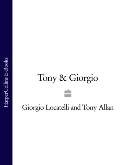 Обложка книги Tony & Giorgio, Tony  Allan