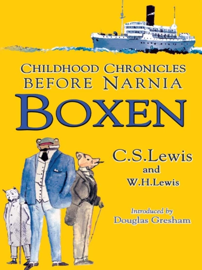 Обложка книги Boxen: Childhood Chronicles Before Narnia, Клайв Стейплз Льюис