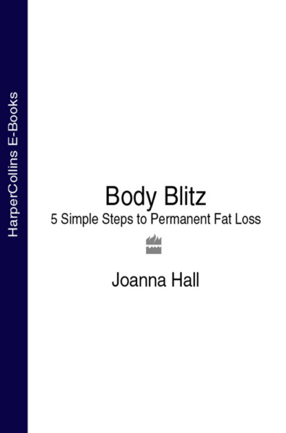 Joanna  Hall - Body Blitz: 5 Simple Steps to Permanent Fat Loss