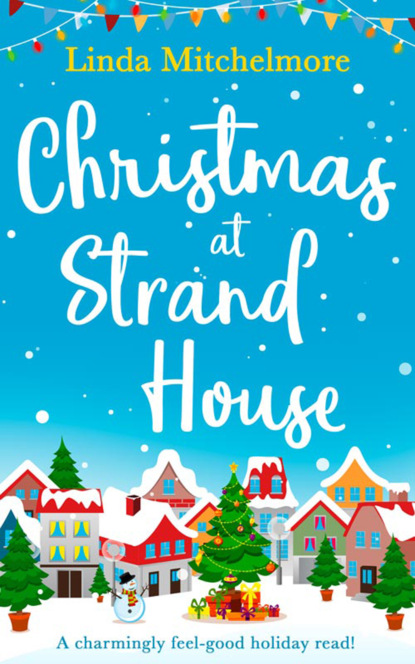 Linda  Mitchelmore - Christmas at Strand House: A gorgeously uplifting festive romance!