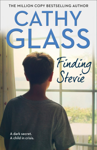 Cathy Glass - Finding Stevie: A teenager in crisis