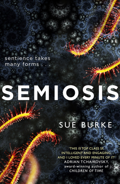 Semiosis: A novel of first contact (Sue  Burke). 