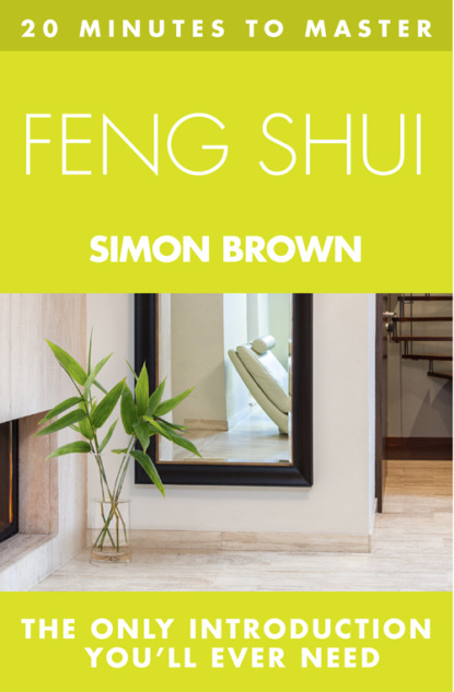 Simon  Brown - 20 MINUTES TO MASTER ... FENG SHUI