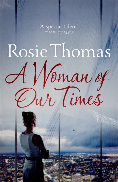 Обложка книги A Woman of Our Times, Rosie  Thomas