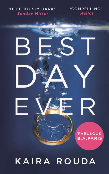 Kaira  Rouda - Best Day Ever: A gripping psychological thriller with a twist you won’t see coming!