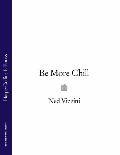 Ned  Vizzini - Be More Chill