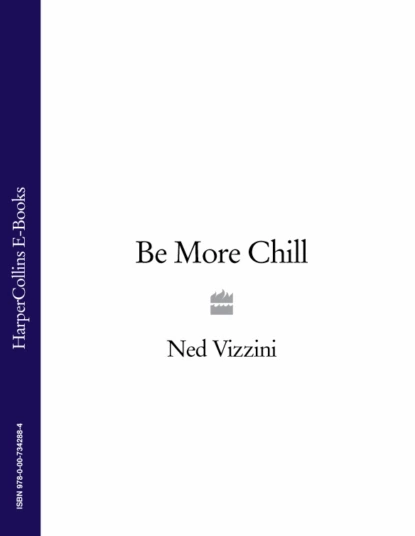 Обложка книги Be More Chill, Ned  Vizzini