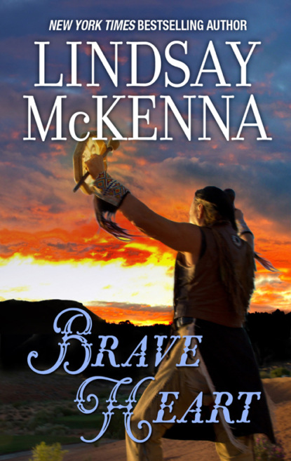 Lindsay McKenna — Brave Heart