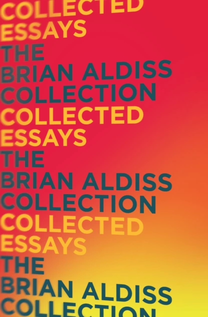 Обложка книги Collected Essays, Brian  Aldiss