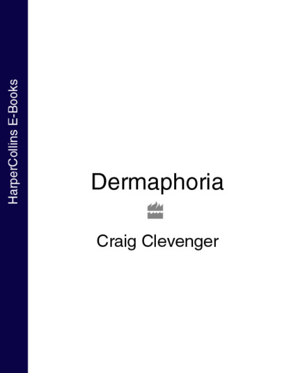 Craig  Clevenger - Dermaphoria