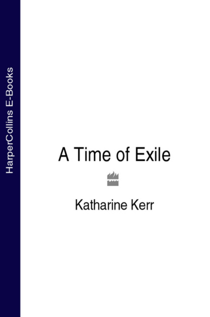 A Time of Exile - Katharine  Kerr