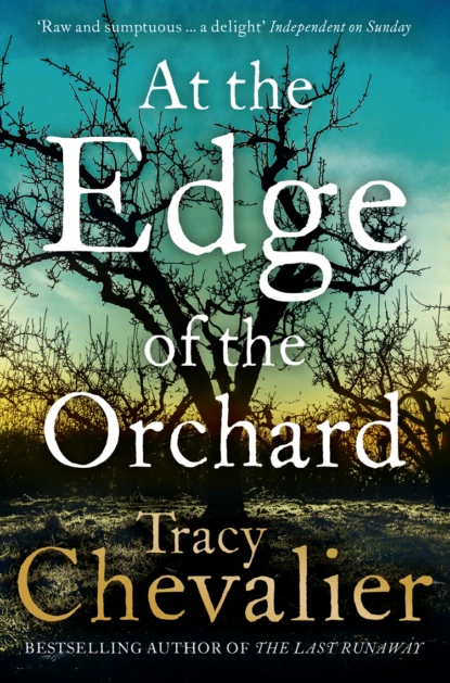 Обложка книги At the Edge of the Orchard, Tracy  Chevalier