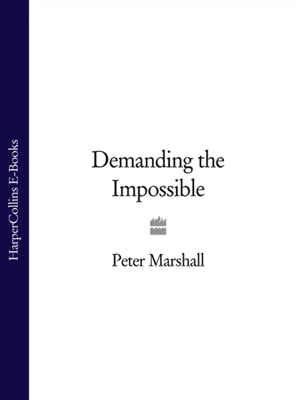 Обложка книги Demanding the Impossible, Peter  Marshall