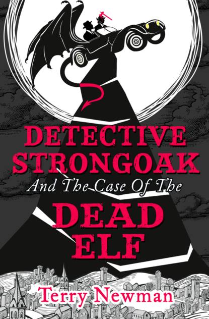 Терри Ньюман - Detective Strongoak and the Case of the Dead Elf