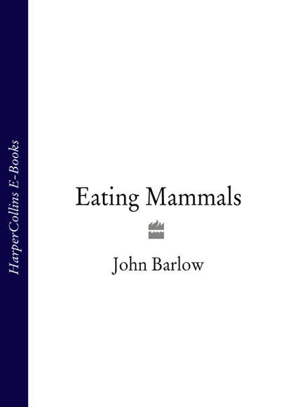 John  Barlow - Eating Mammals