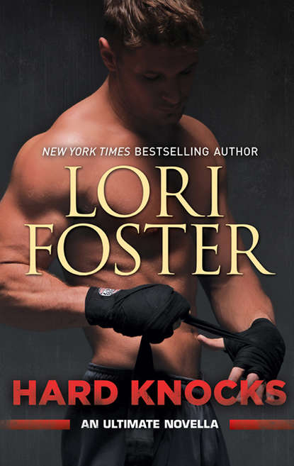 Lori Foster — Hard Knocks: An Ultimate Novella