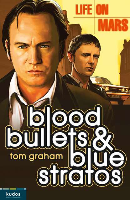 Life on Mars: Blood, Bullets and Blue Stratos - Tom  Graham