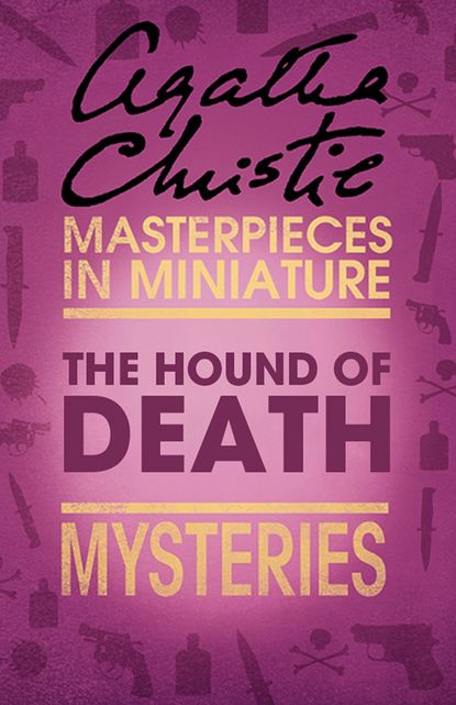 Агата Кристи - The Hound of Death: An Agatha Christie Short Story