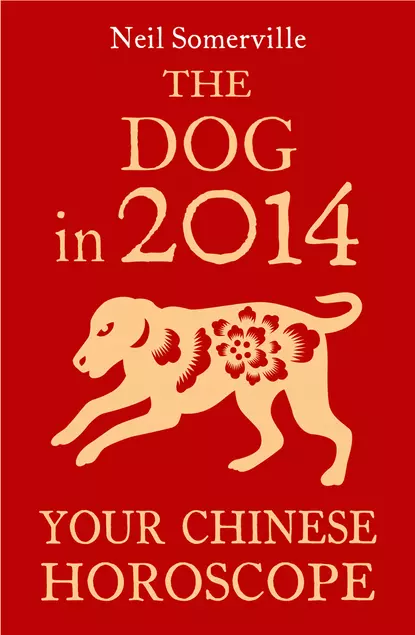 Обложка книги The Dog in 2014: Your Chinese Horoscope, Neil  Somerville