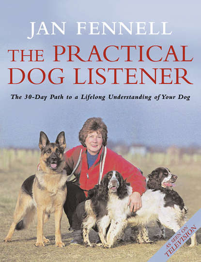 The Practical Dog Listener: The 30-Day Path to a Lifelong Understanding of Your Dog - Jan Fennell