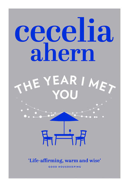 Cecelia Ahern - The Year I Met You