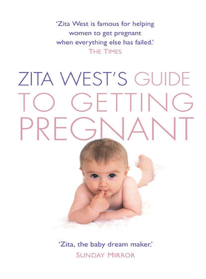 Zita West’s Guide to Getting Pregnant (Zita West). 