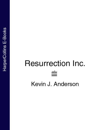 Kevin J. Anderson - Resurrection Inc.